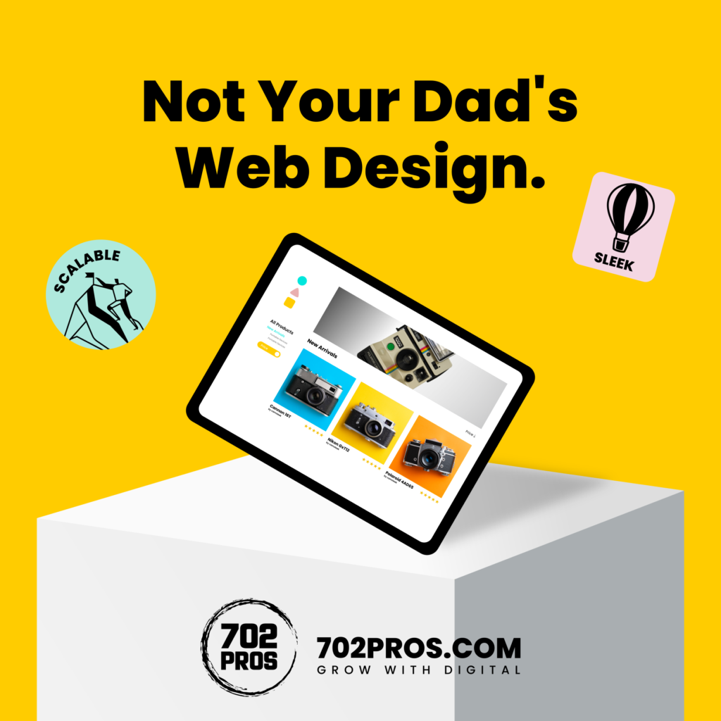 Not your Dads Web Design Company - 702 Pros